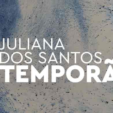 Imagem do evento Juliana dos Santos: Temporã