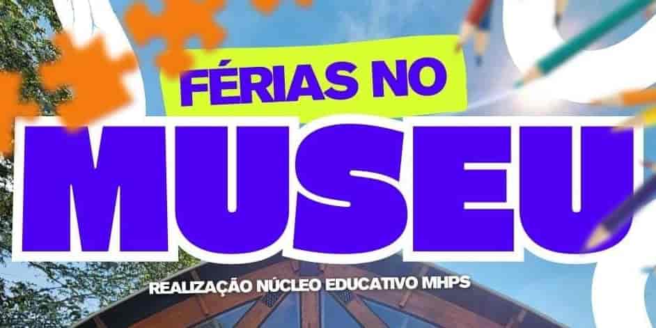 Imagem do evento FÉRIAS NO MUSEU 