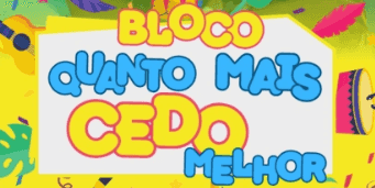 Imagem do evento Bloco Infantil "Quanto Mais Cedo, Melhor" - 2026