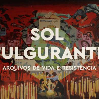 Banner do evento Sol Fulgurante: arquivos de vida e resistência