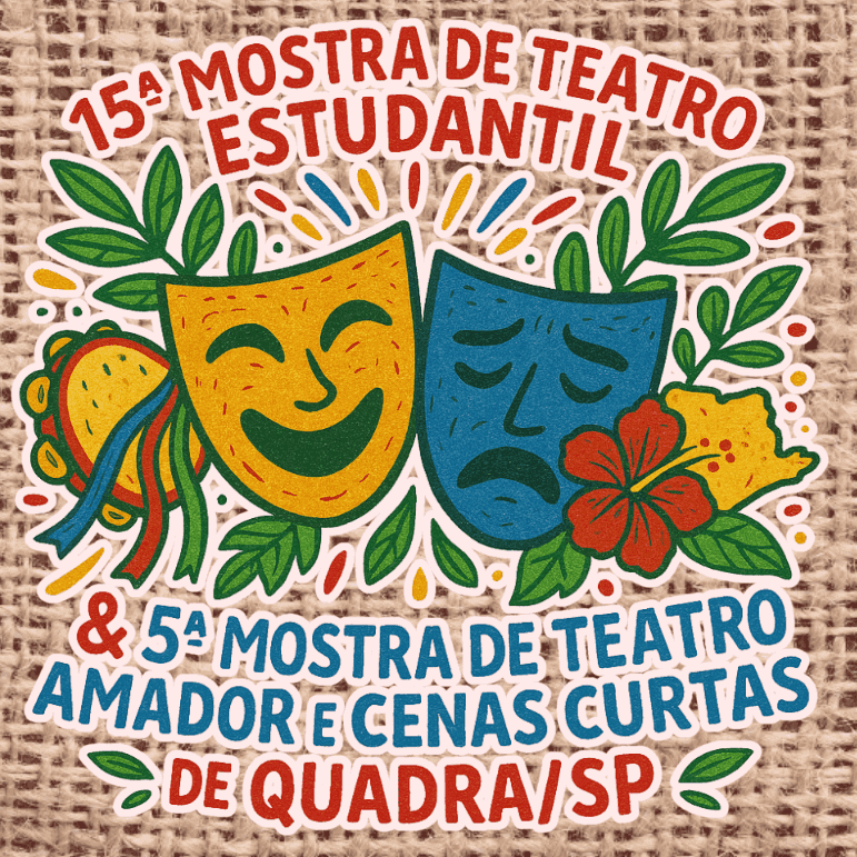 Banner do evento INSCRIÇÕES ABERTAS - 15ª MOSTRA DE TEATRO ESTUDANTIL E 5ª MOSTRA DE TEATRO AMADOR DE QUADRA/SP