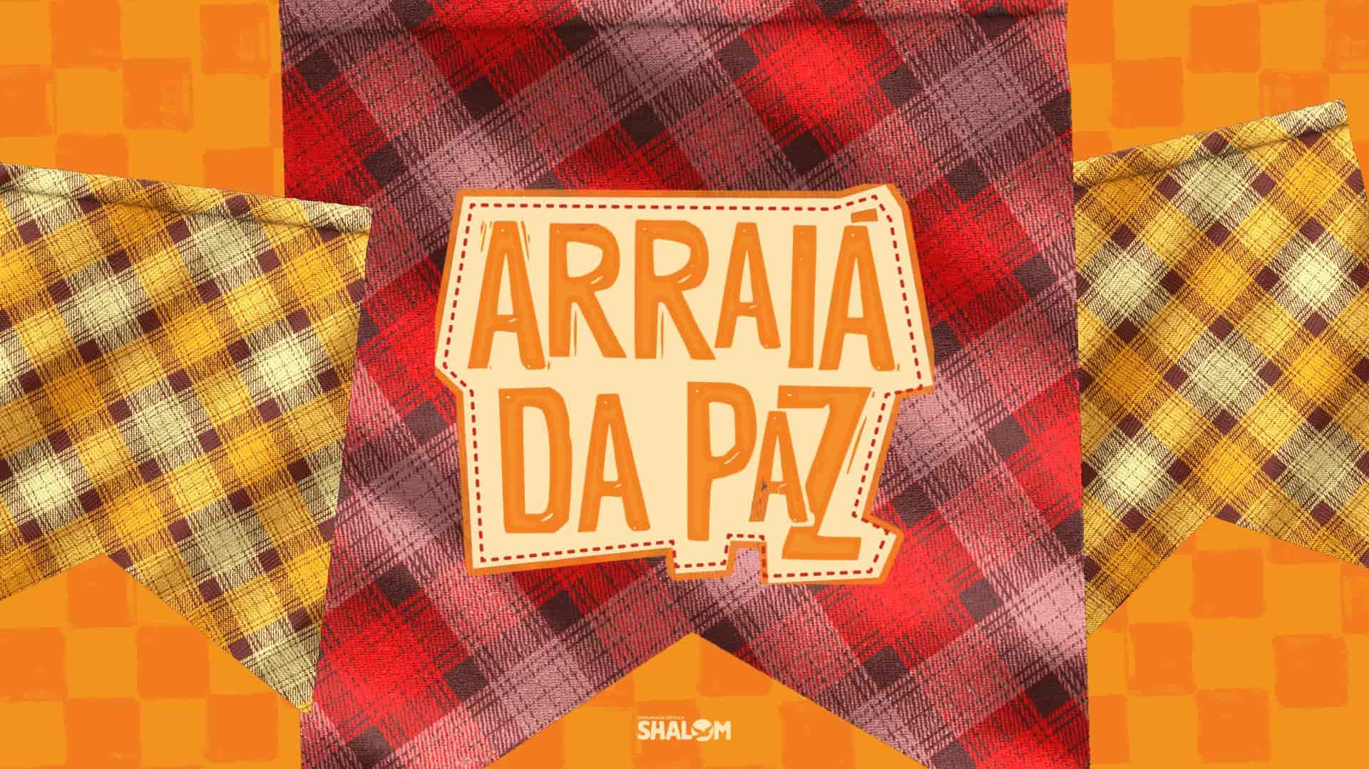 Banner do evento ARRAIÁ DA PAZ SHALOM GUARULHOS