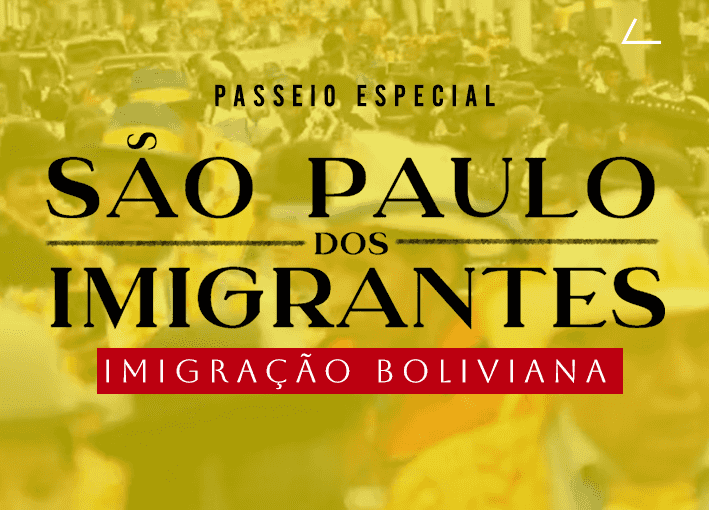 Banner do evento São Paulo dos Imigrantes: Imigração Boliviana | Passeio temático