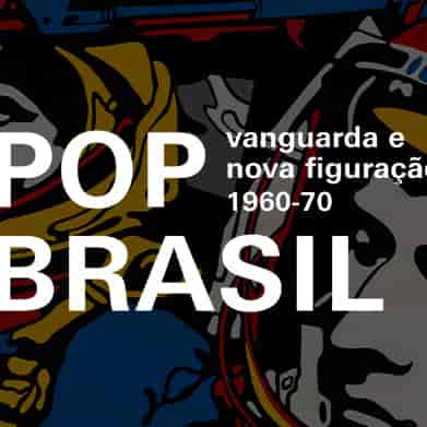 Banner do evento Pop Brasil: vanguarda e nova figuração, 1960-70