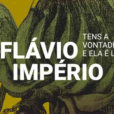 Banner do evento Flávio Império: Tens a vontade e ela é livre