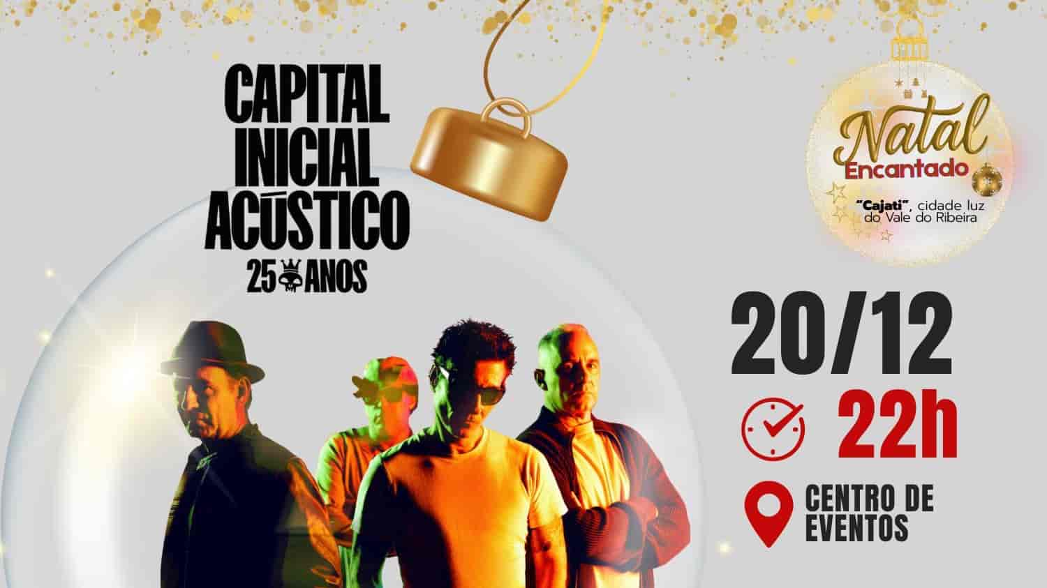 Banner do evento SHOW CAPITAL INICIAL ACUSTICO-NATAL ENCANTADO CAJATI/SP