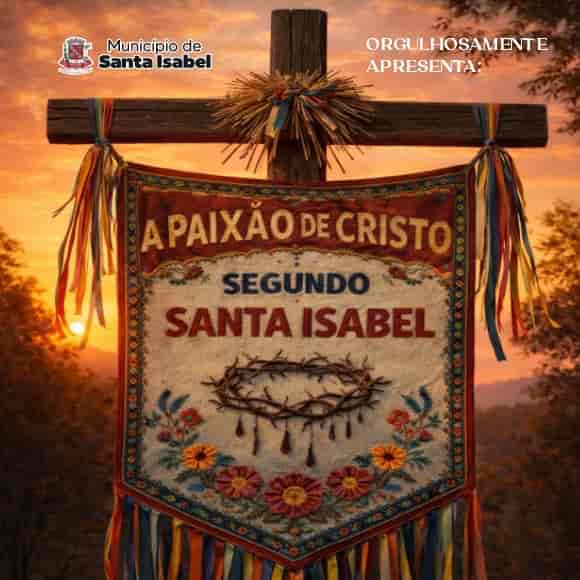 Banner do evento A Paixão de Cristo segundo Santa Isabel 