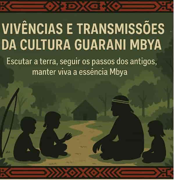 Mostra Cultural Guarani Mbya: Vivências e Transmissões