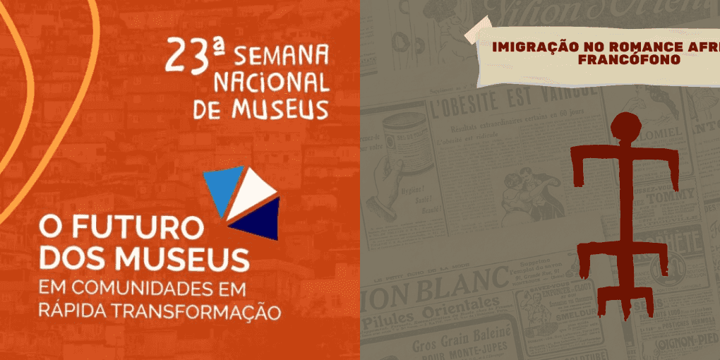 Banner do evento 23ª Semana Nacional de Museus | Curso Imigração no Romance Africano Francófono