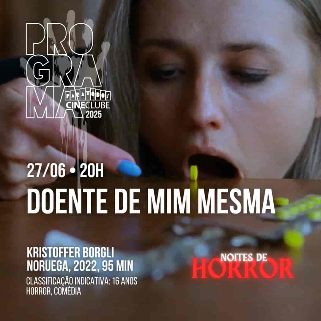Imagem do evento Cineclube Paratodos apresenta 🎥 NOITES DE HORROR com a exibição de DOENTE DE MIM MESMA 💊