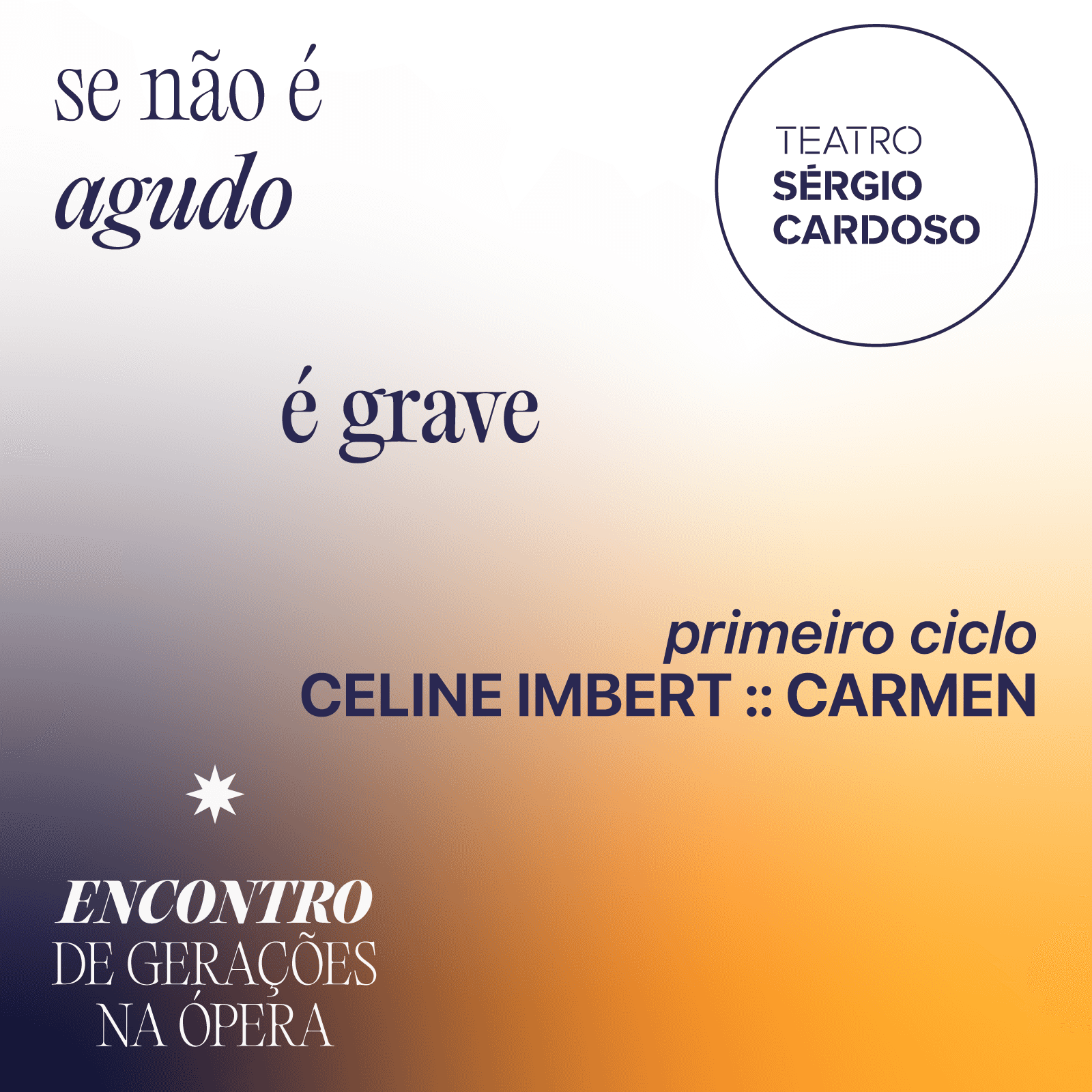 Banner do evento Se Não é Agudo é Grave Encontro de Gerações Céline Imbert