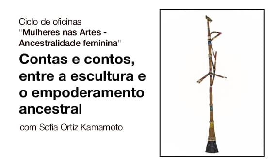 Banner do evento Ancestralidade feminina: Contas e contos, entre a escultura e o empoderamento ancestral 