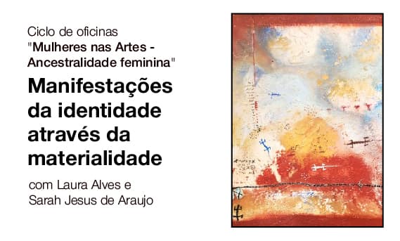 Banner do evento Ancestralidade Feminina - Manifestações da identidade através da materialidade. 