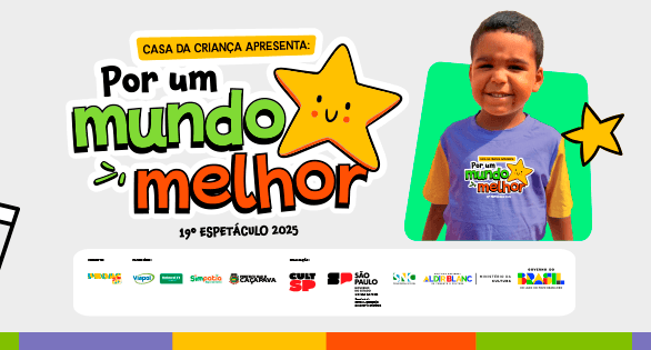 Banner do evento Espetáculo Por um Mundo Melhor Casa da Criança