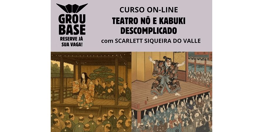 Banner do evento TEATRO NÔ E KABUKI DESCOMPLICADO, com Scarlett Siqueira do Valle