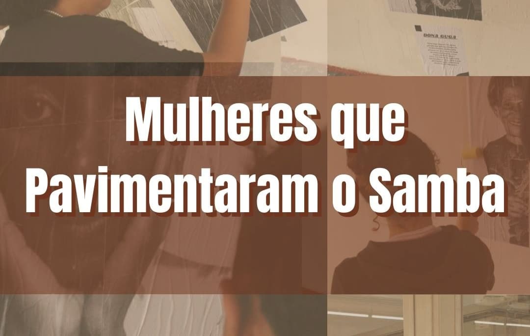 Banner do evento MULHERES QUE PAVIMENTARAM O SAMBA 