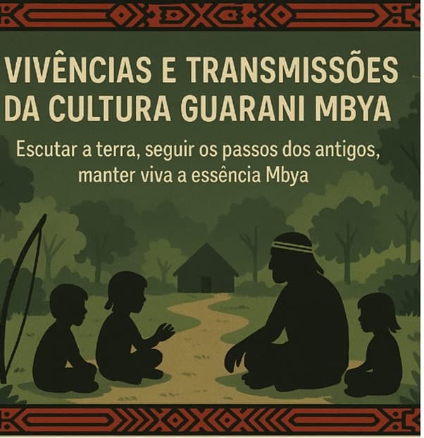Banner do evento Mostra Cultural Vivências e Transmissões Guarani Mbya nos dias atuais