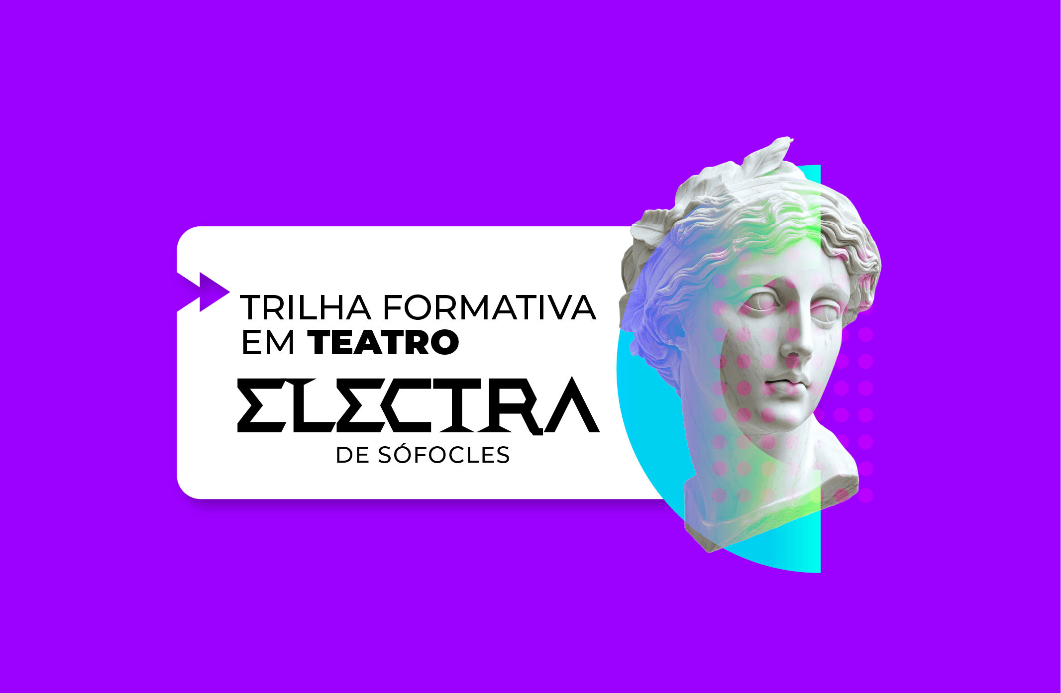 Banner do evento Curso: Montagem Experimental da Tragédia Electra