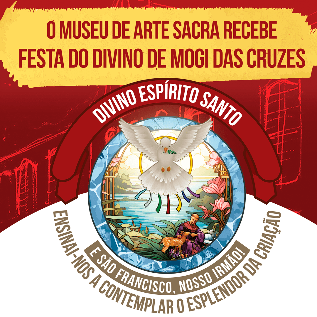 Banner do evento FESTA DO DIVINO DE MOGI DAS CRUZES NO MUSEU DE ARTE SACRA DE SÃO PAULO