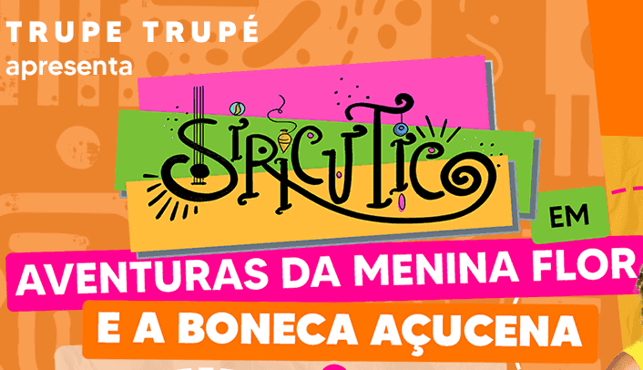 Imagem do evento Siricutico em: aventuras da menina Flor e a boneca Açucena
